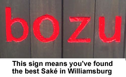 This sign means you've found the best sake in williamsburg