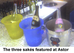 The three sakÃ©s featured at astor